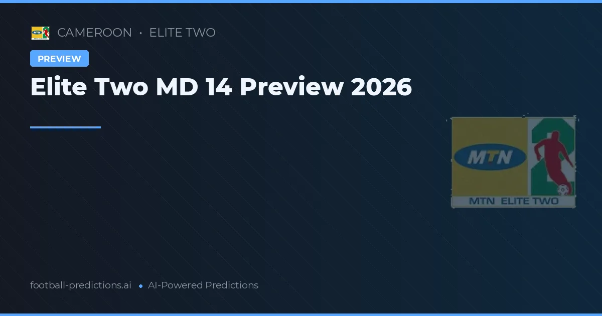 Elite Two MD 14 Preview 2026