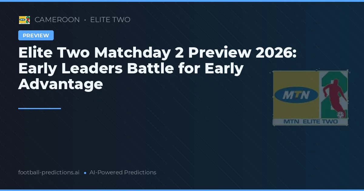 Elite Two Matchday 2 Preview 2026: Early Leaders Battle for Early Advantage