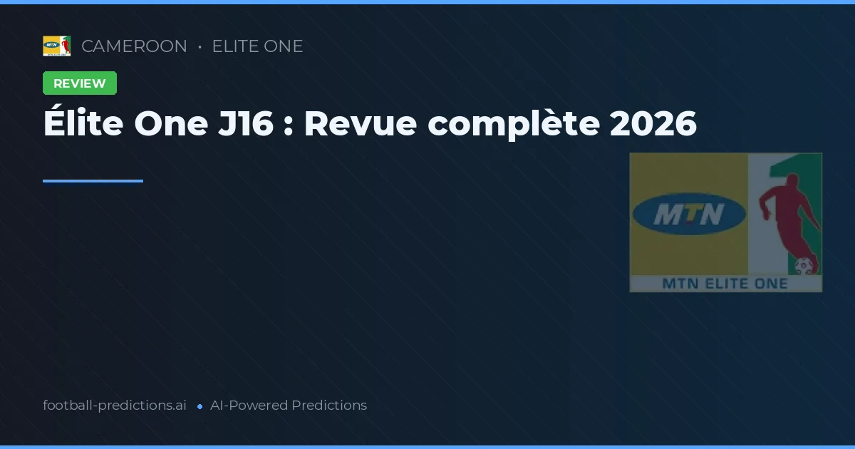 Élite One J16 : Revue complète 2026
