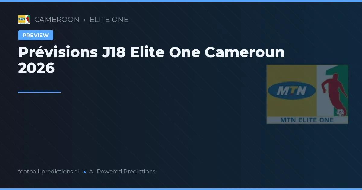 Prévisions J18 Elite One Cameroun 2026