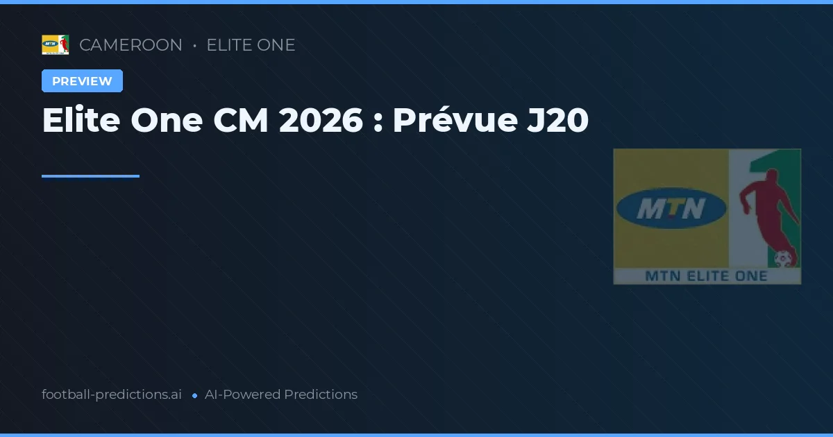 Elite One CM 2026 : Prévue J20