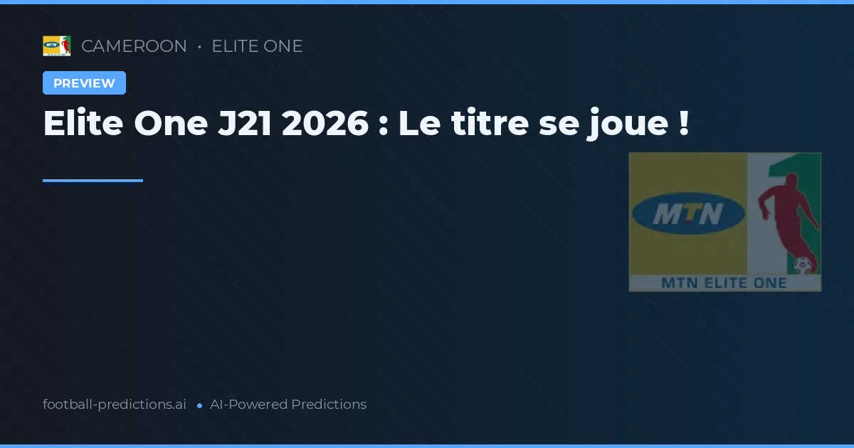 Elite One J21 2026 : Le titre se joue !