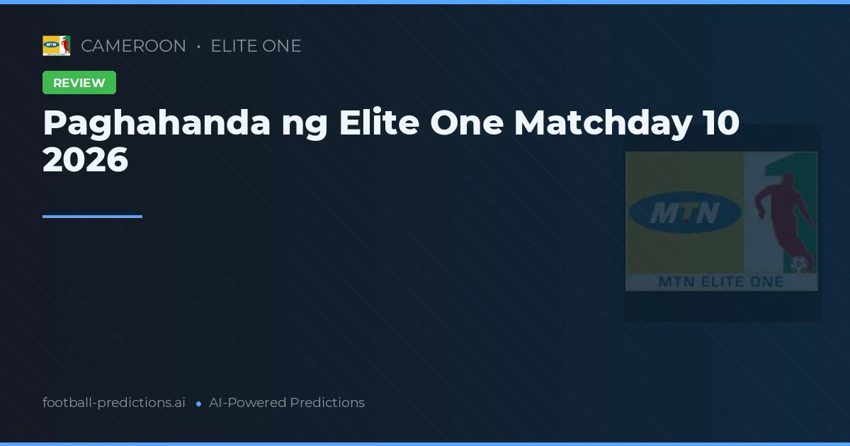 Paghahanda ng Elite One Matchday 10 2026