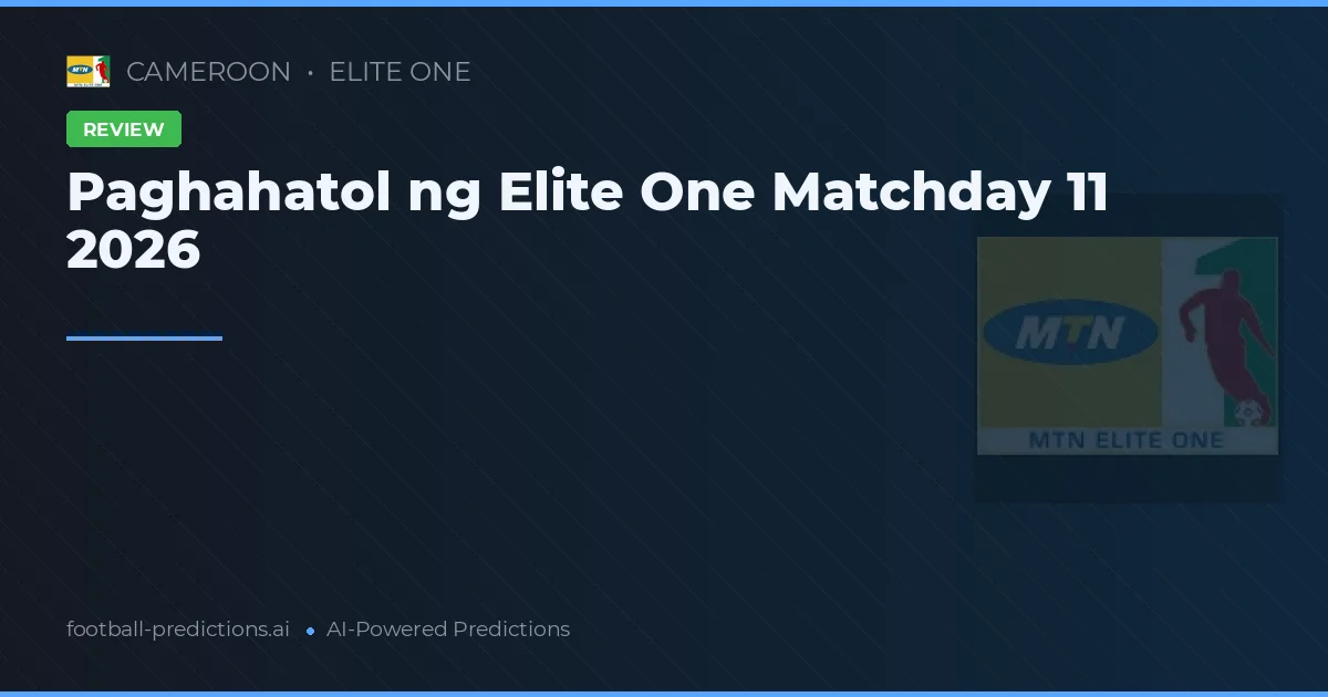 Paghahatol ng Elite One Matchday 11 2026