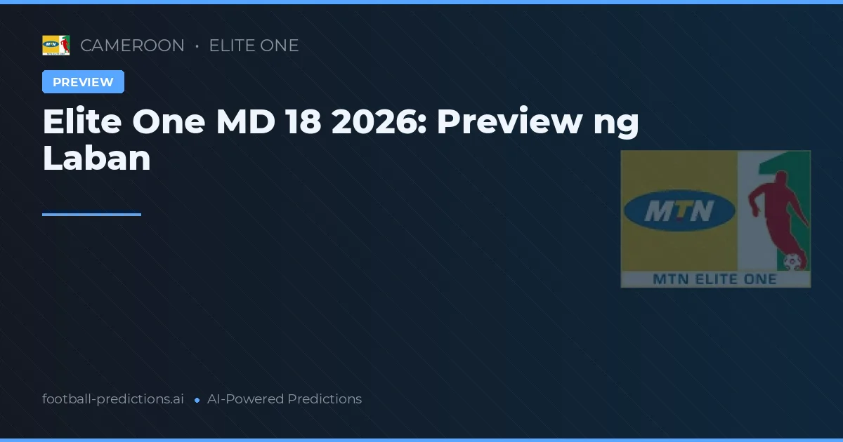 Elite One MD 18 2026: Preview ng Laban