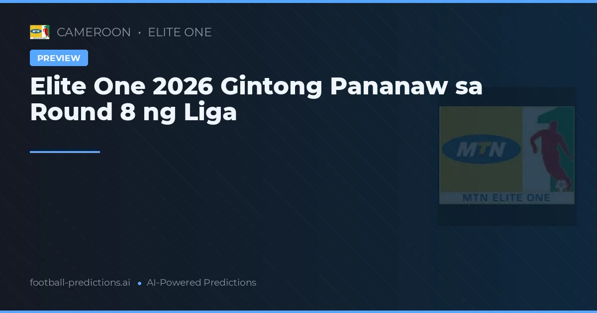 Elite One 2026 Gintong Pananaw sa Round 8 ng Liga
