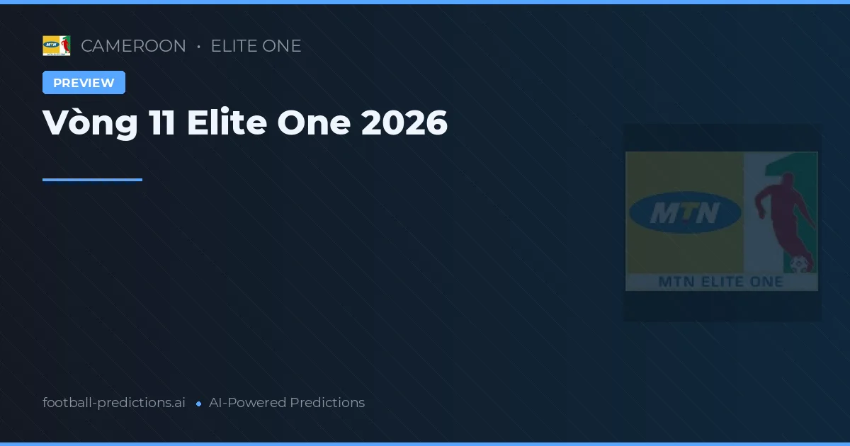 Vòng 11 Elite One 2026