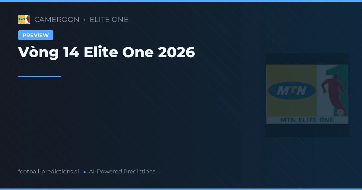 Vòng 14 Elite One 2026