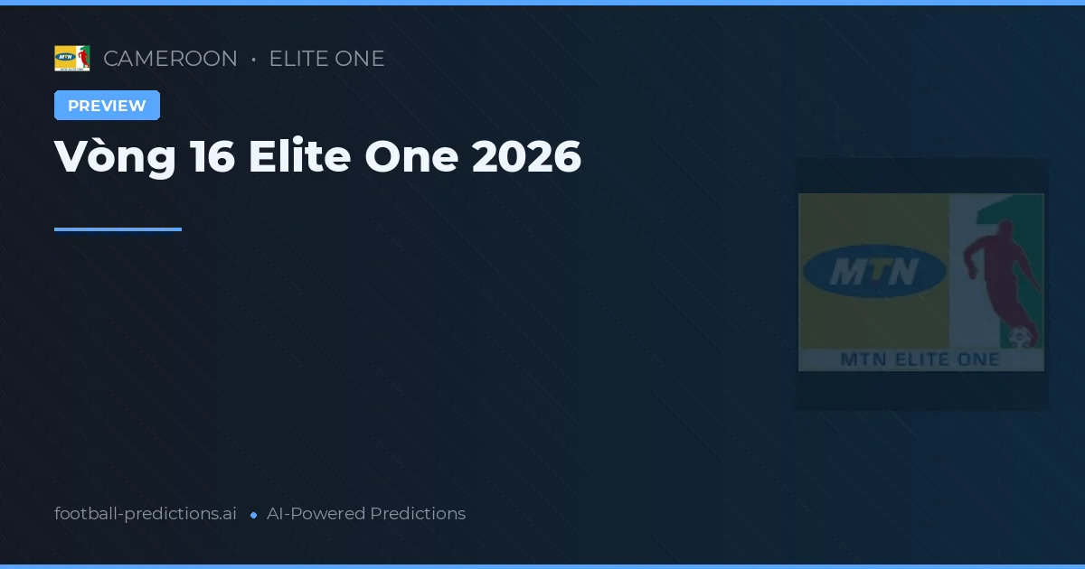 Vòng 16 Elite One 2026