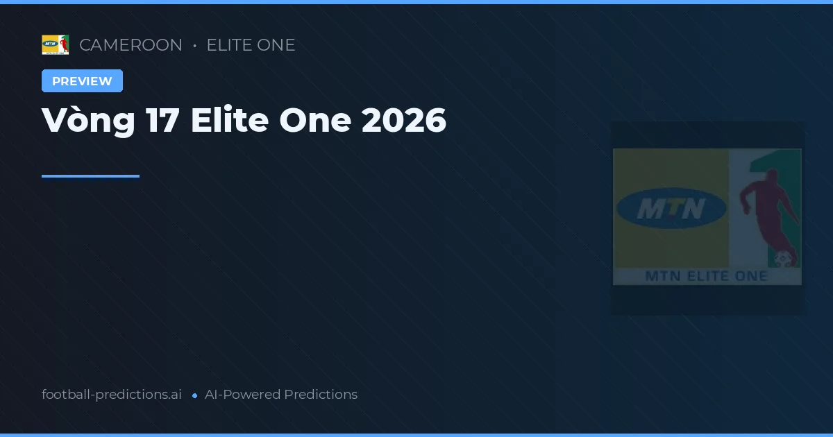 Vòng 17 Elite One 2026