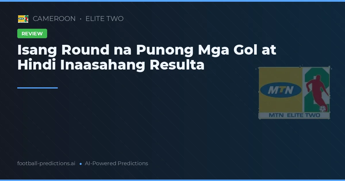Isang Round na Punong Mga Gol at Hindi Inaasahang Resulta