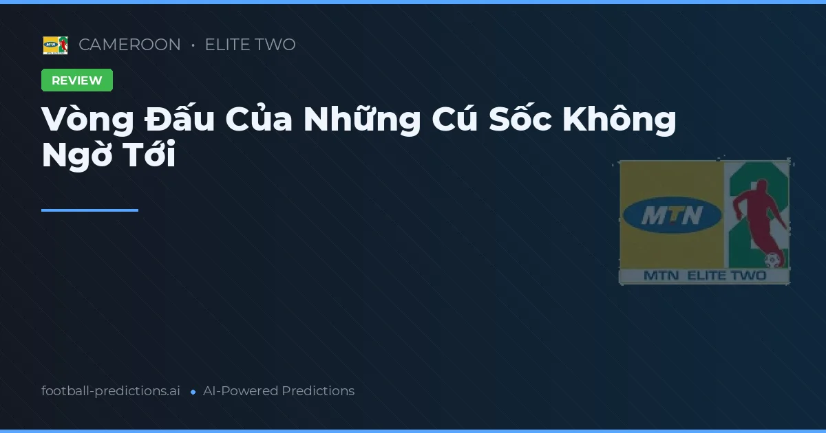 Vòng Đấu Của Những Cú Sốc Không Ngờ Tới