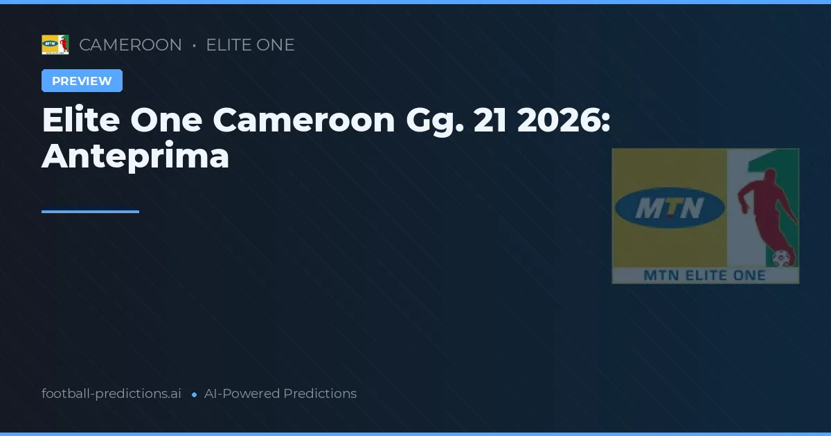Elite One Cameroon Gg. 21 2026: Anteprima