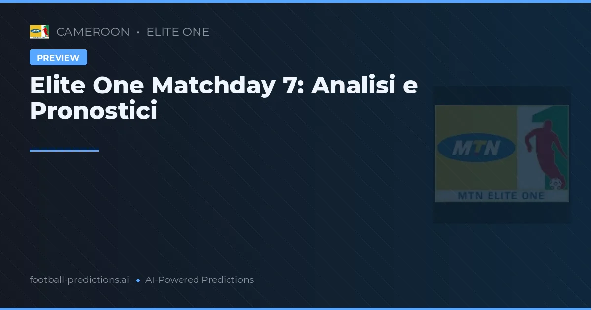 Elite One Matchday 7: Analisi e Pronostici