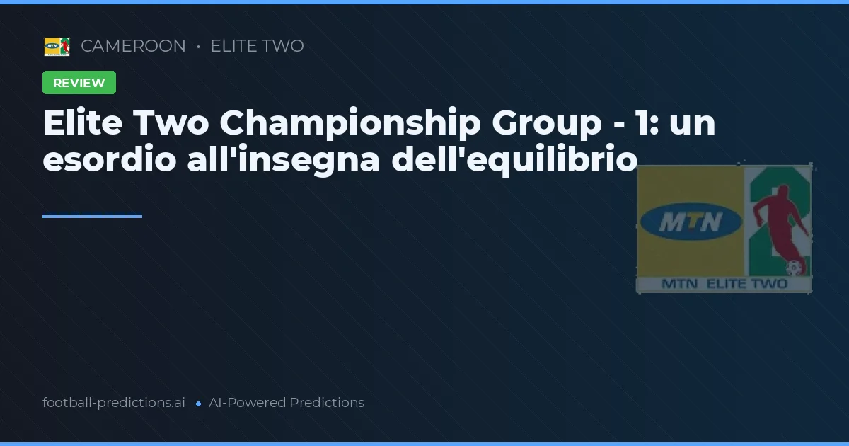 Elite Two Championship Group - 1: un esordio all'insegna dell'equilibrio