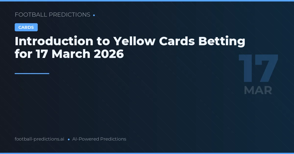 Cards Over/Under Predictions 17 Mar 2026
