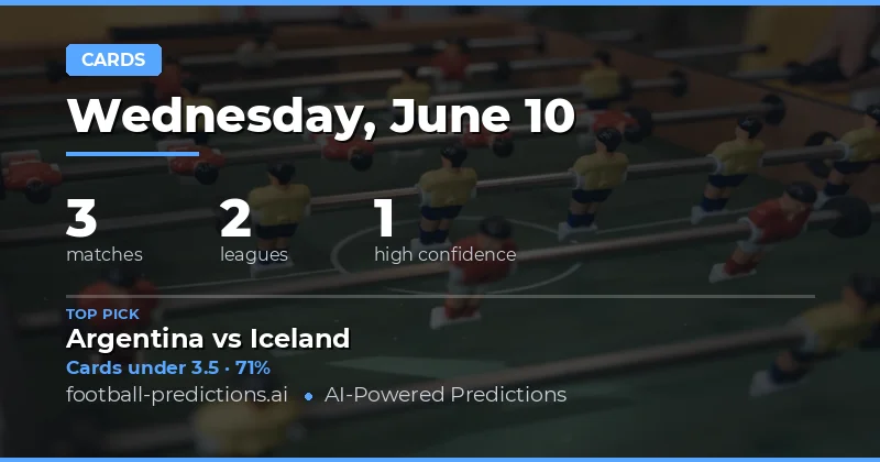 Cards — Football Predictions & Tips — Wednesday, June 10, 2026