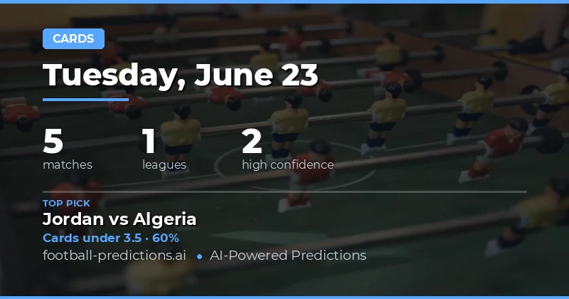 Top Yellow Cards Over/Under Picks for 23 Jun 2026