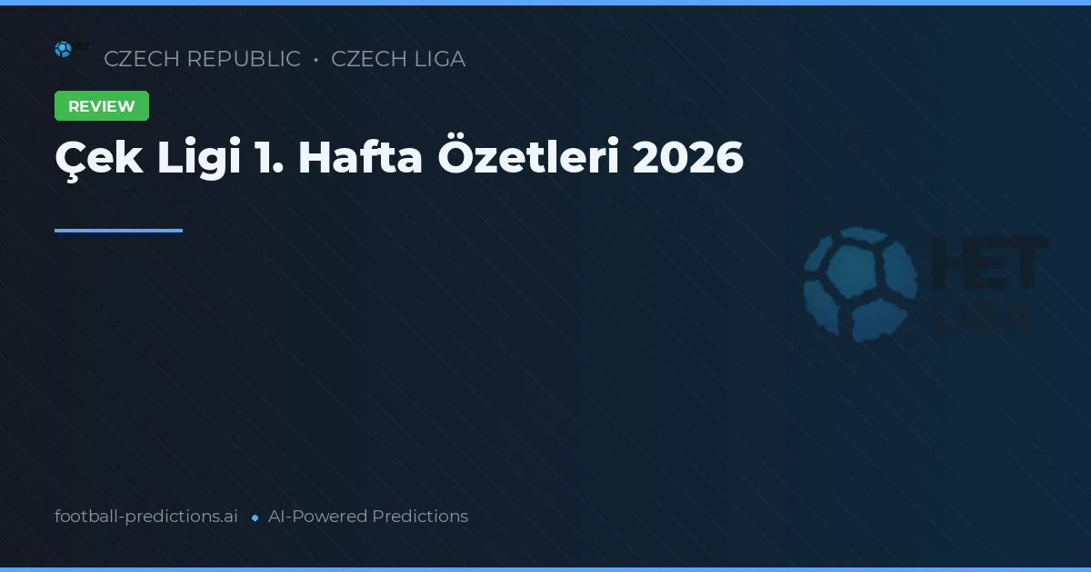 Çek Ligi 1. Hafta Özetleri 2026
