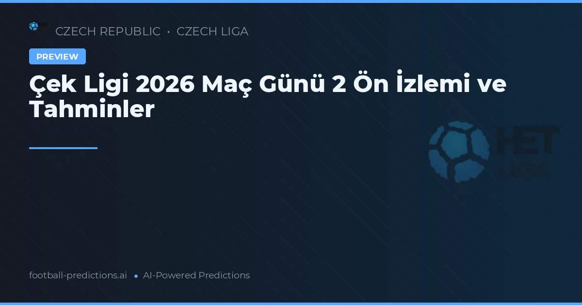 Çek Ligi 2026 Maç Günü 2 Ön İzlemi ve Tahminler