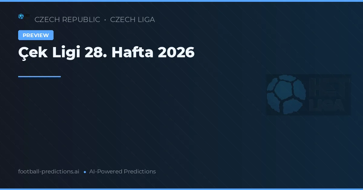 Çek Ligi 28. Hafta 2026