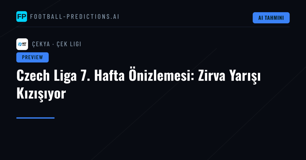 Czech Liga 7. Hafta Önizlemesi: Zirva Yarışı Kızışıyor