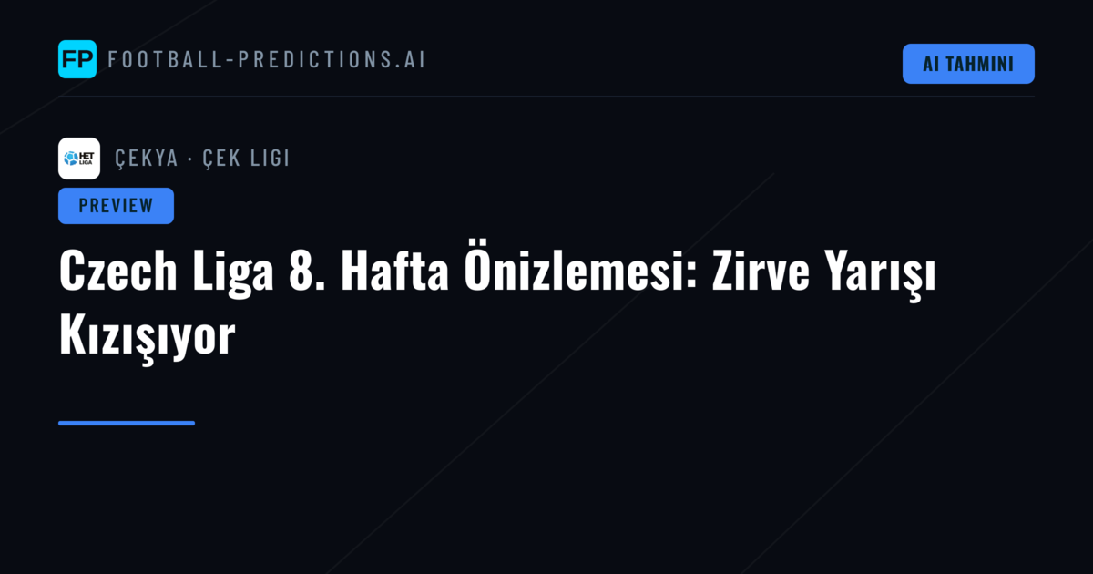 Czech Liga 8. Hafta Önizlemesi: Zirve Yarışı Kızışıyor