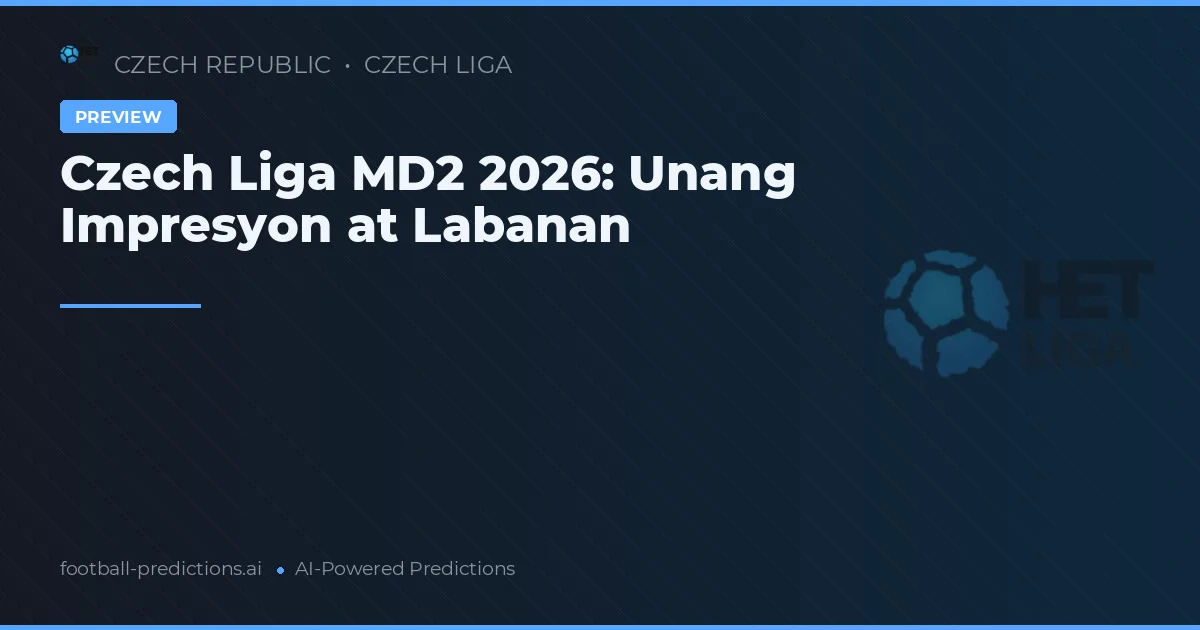 Czech Liga MD2 2026: Unang Impresyon at Labanan