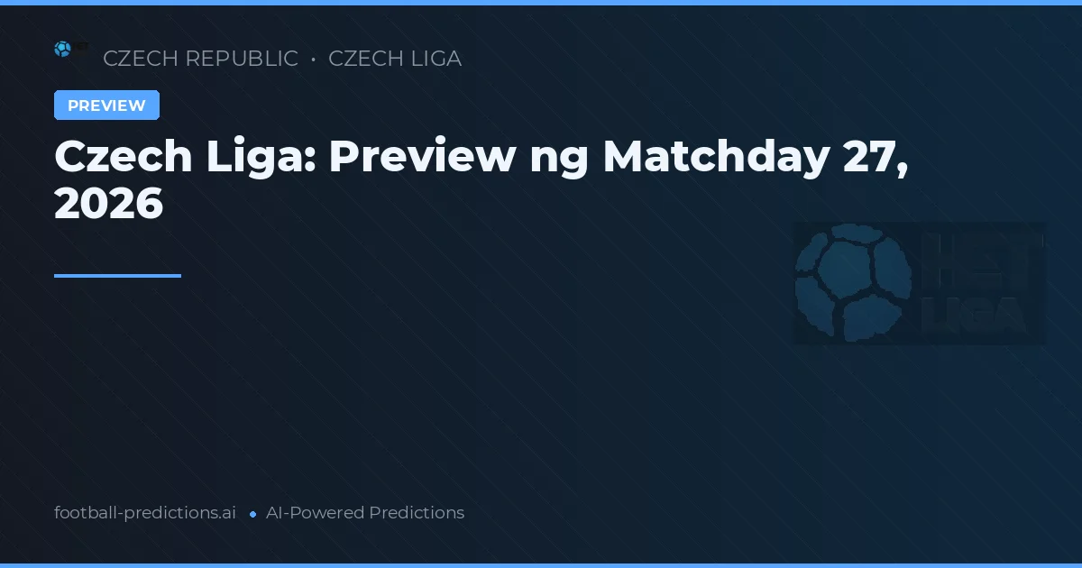 Czech Liga: Preview ng Matchday 27, 2026