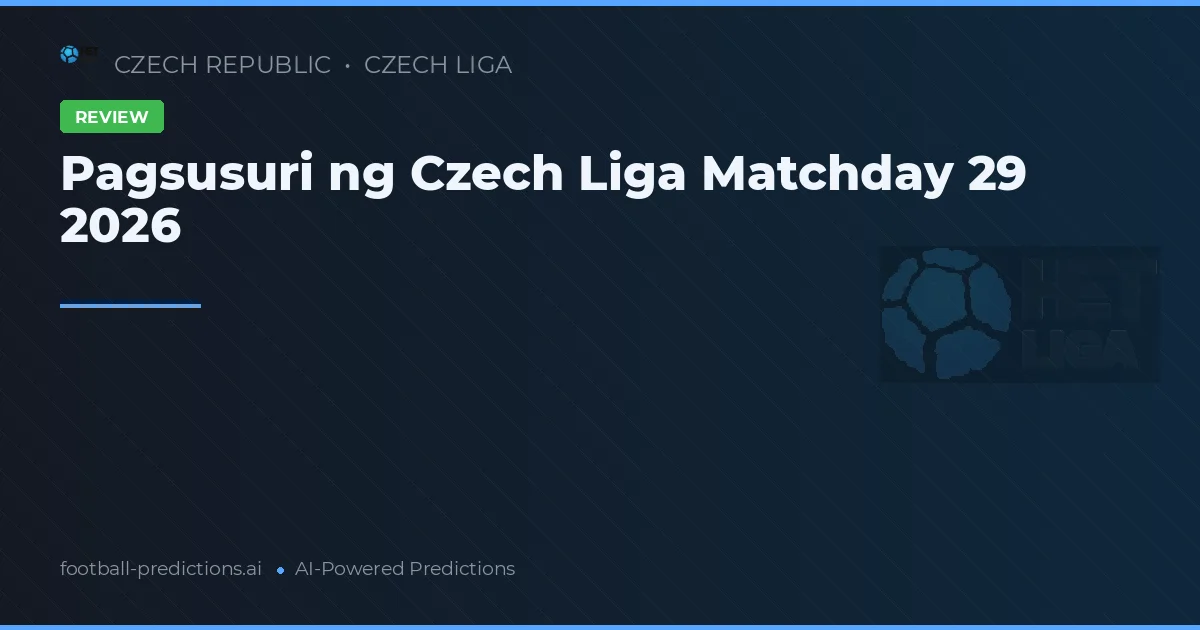 Pagsusuri ng Czech Liga Matchday 29 2026