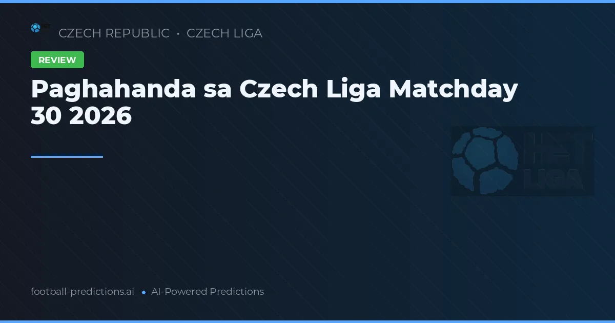 Paghahanda sa Czech Liga Matchday 30 2026