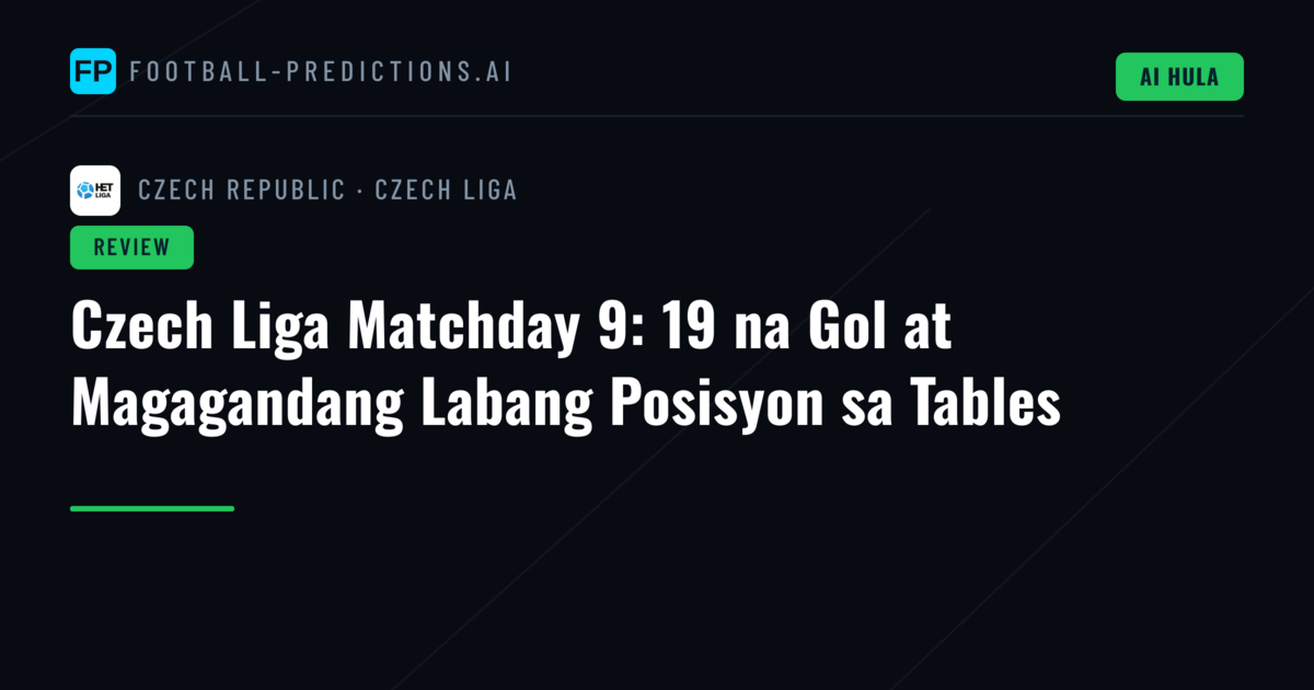 Czech Liga Matchday 9: 19 na Gol at Magagandang Labang Posisyon sa Tables