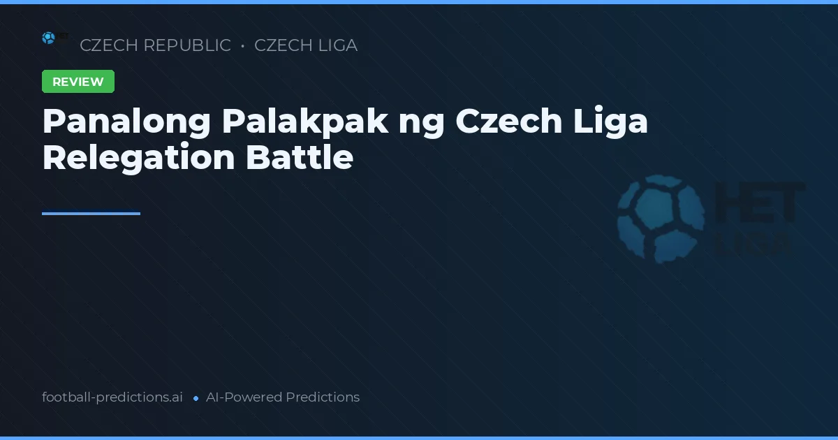 Panalong Palakpak ng Czech Liga Relegation Battle