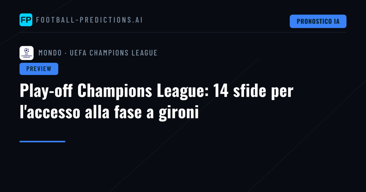 Play-off Champions League: 14 sfide per l'accesso alla fase a gironi