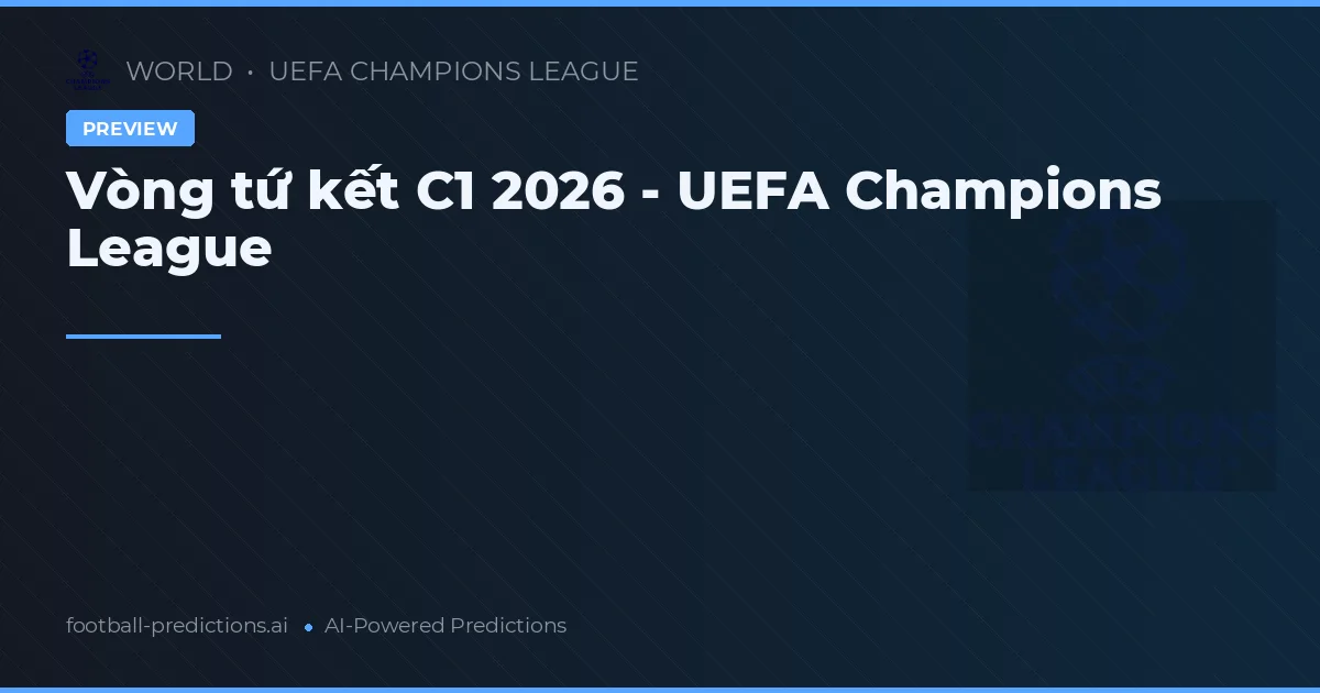 Vòng tứ kết C1 2026 - UEFA Champions League