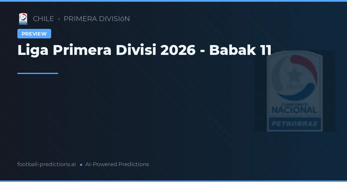 Liga Primera Divisi 2026 - Babak 11