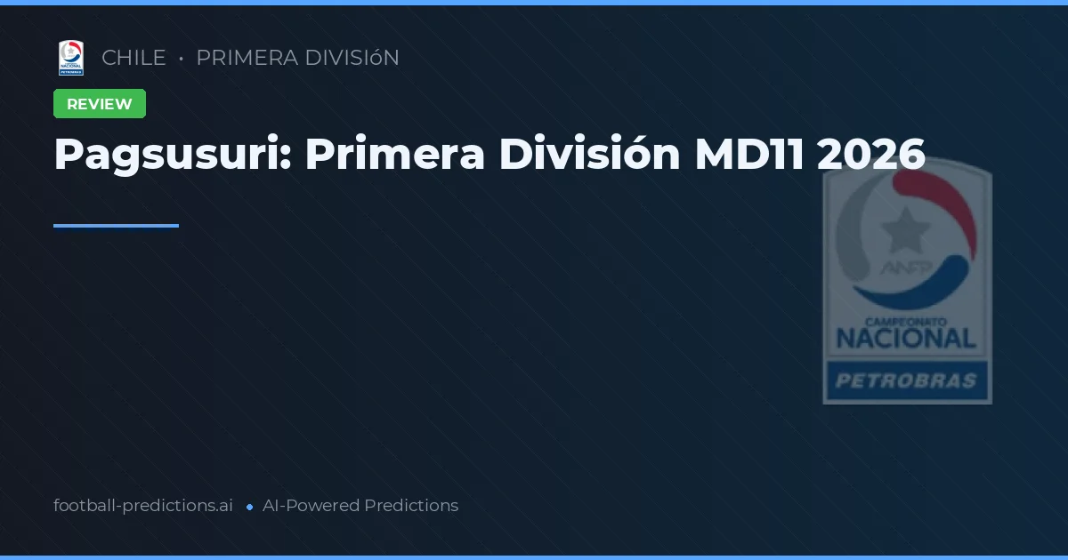 Pagsusuri: Primera División MD11 2026