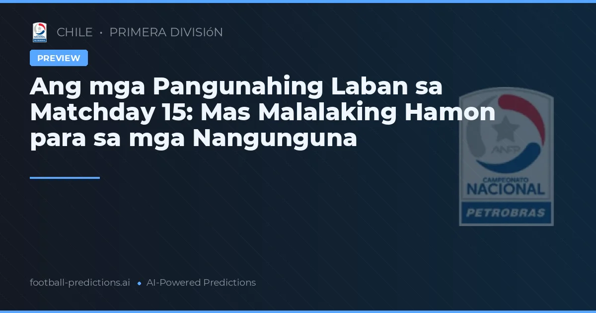Ang mga Pangunahing Laban sa Matchday 15: Mas Malalaking Hamon para sa mga Nangunguna