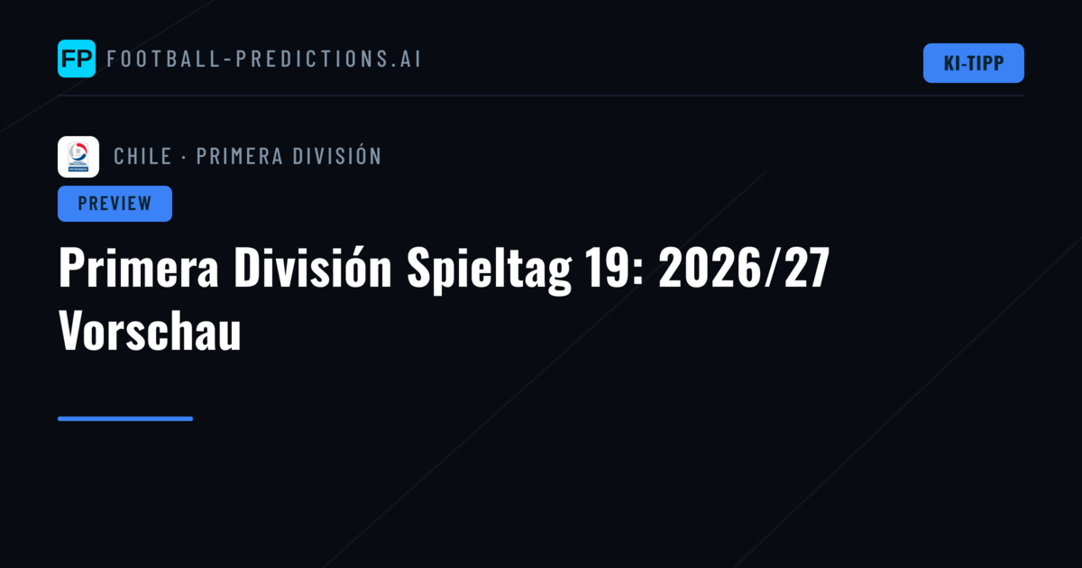 Primera División Spieltag 19: 2026/27 Vorschau