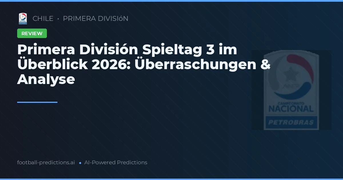 Primera División Spieltag 3 im Überblick 2026: Überraschungen & Analyse