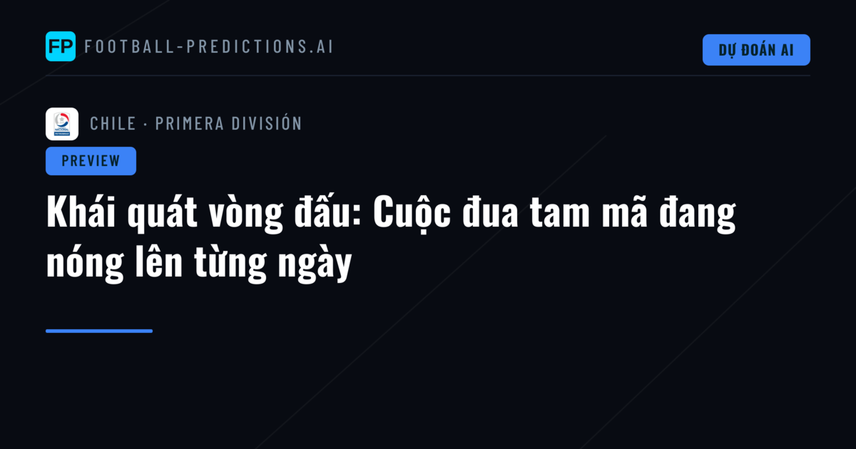 Khái quát vòng đấu: Cuộc đua tam mã đang nóng lên từng ngày