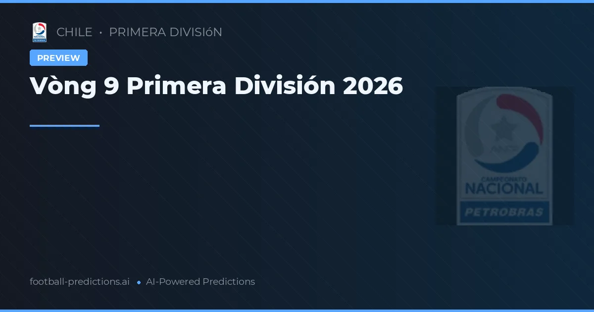 Vòng 9 Primera División 2026