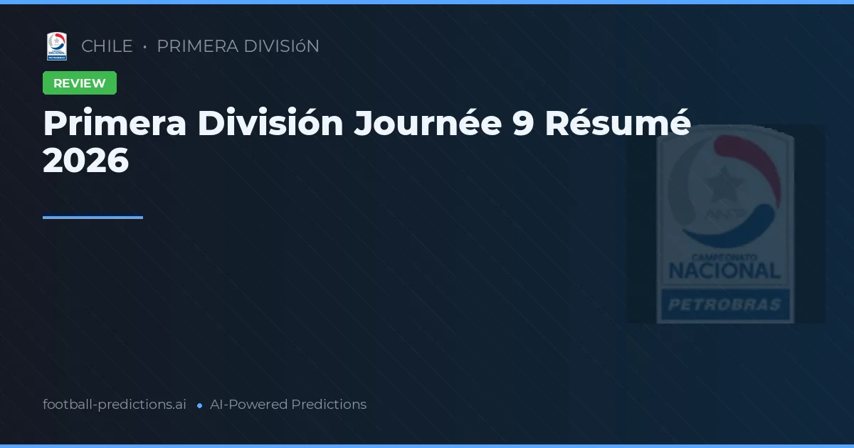 Primera División Journée 9 Résumé 2026