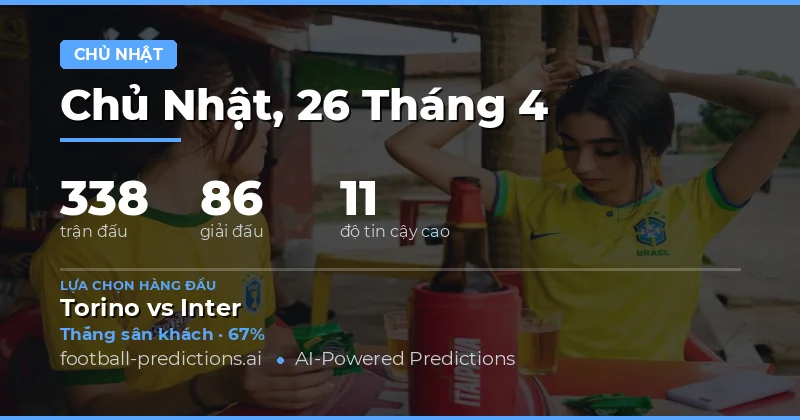 Dự đoán các trận đấu Chủ Nhật ngày 26/4/2026