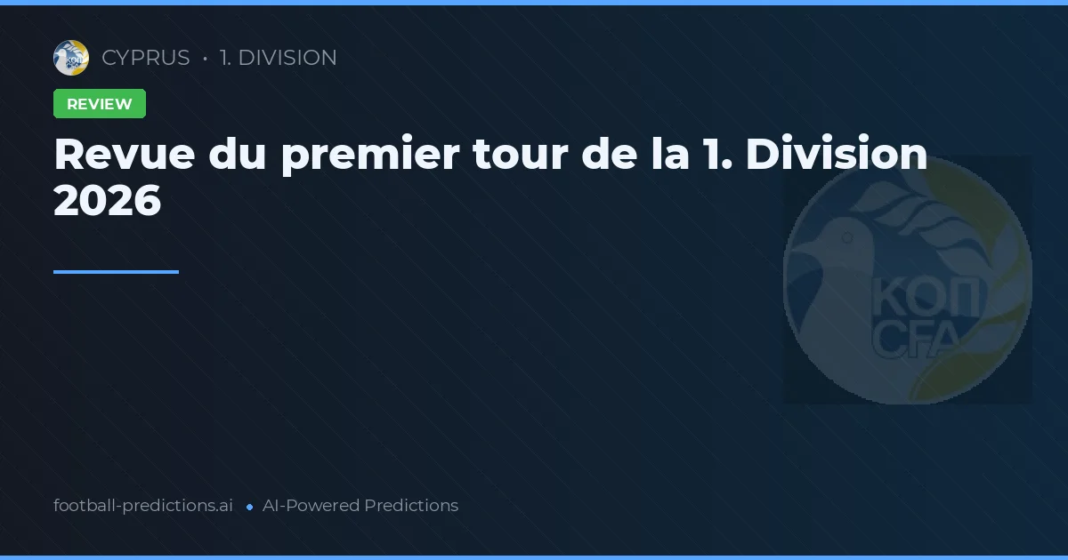 Revue du premier tour de la 1. Division 2026