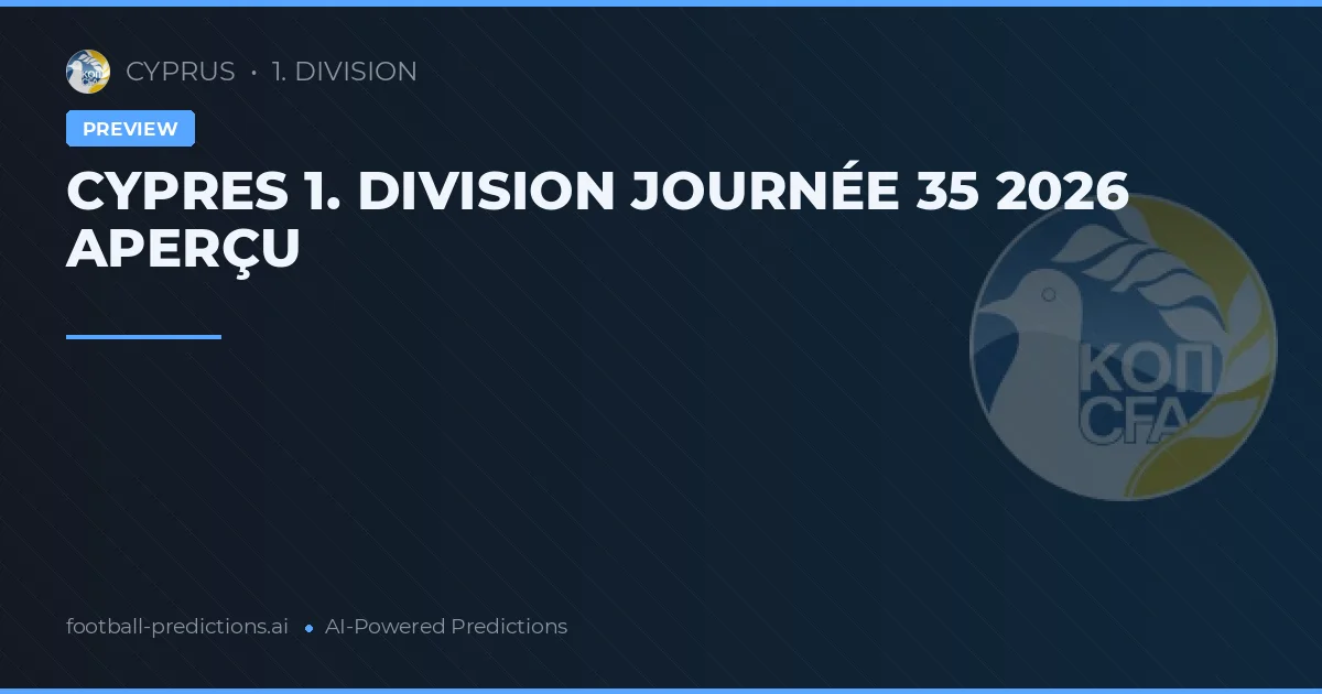 CYPRES 1. DIVISION JOURNÉE 35 2026 APERÇU
