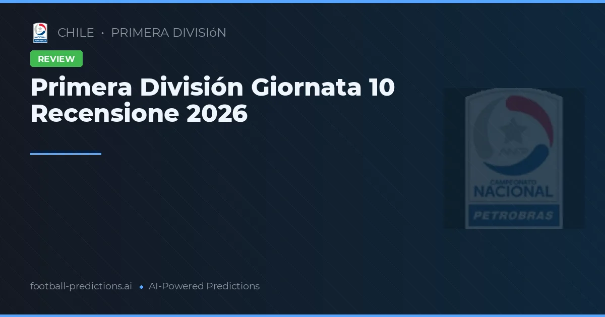 Primera División Giornata 10 Recensione 2026