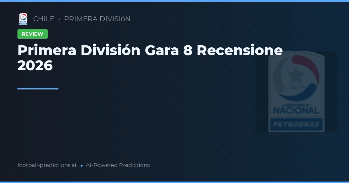 Primera División Gara 8 Recensione 2026