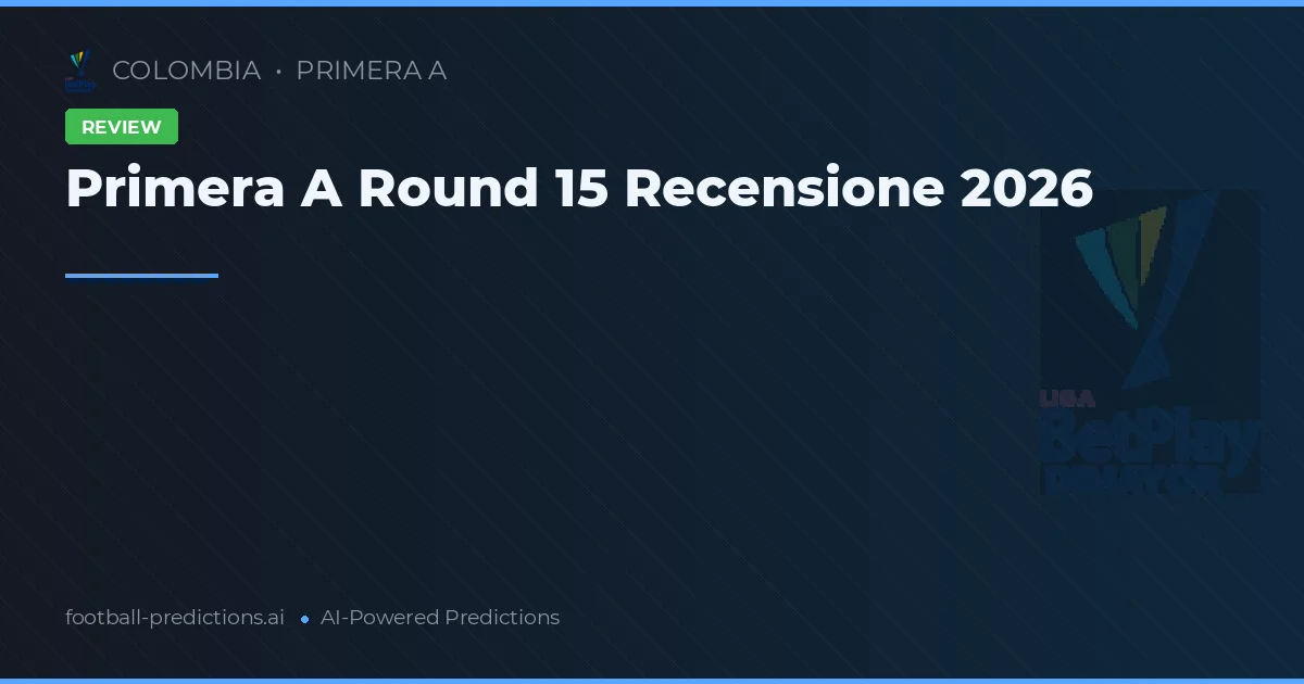 Primera A Round 15 Recensione 2026