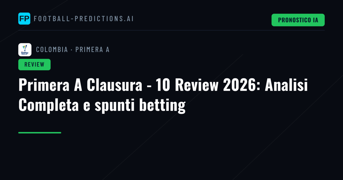 Primera A Clausura - 10 Review 2026: Analisi Completa e spunti betting